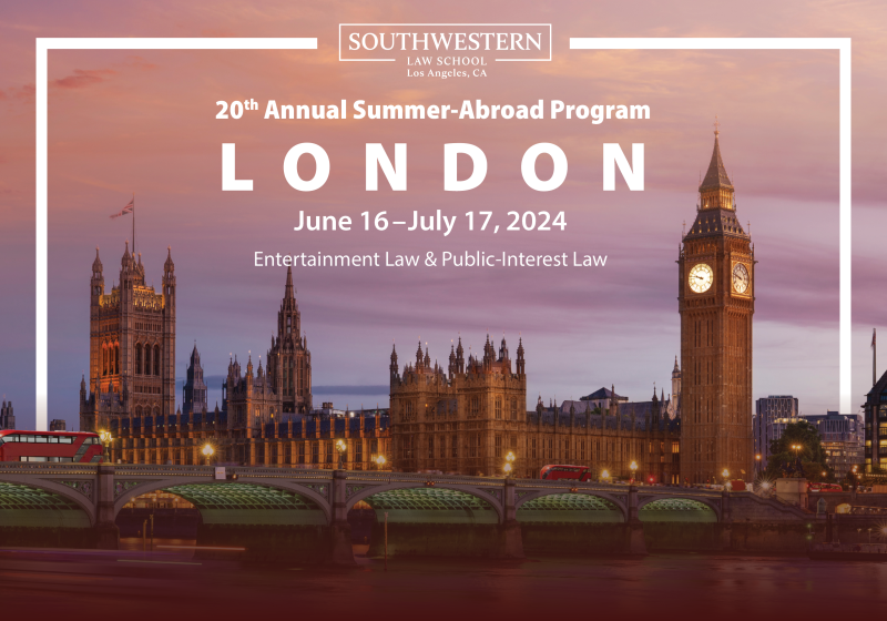 20th Annual Summer-Abroad Program, Study Law in London June 16-July 17, 2024, Entertainment Law & Refugee and Public-Interest Law