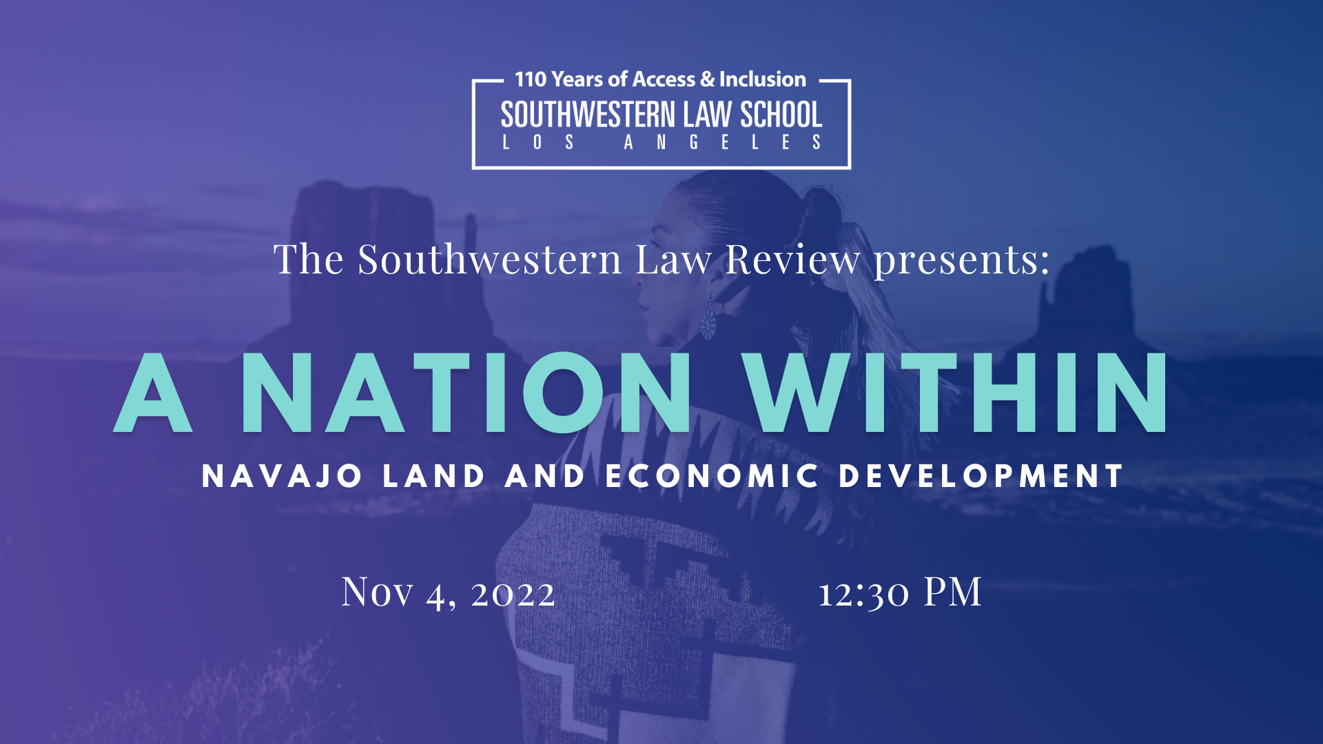 The Southwestern Law Review Presents: A Nation Within: Navajo Land and Economic Development Nov. 4th, 2022, 12:30 p.m.