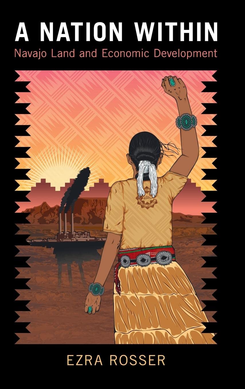 A NATION WITHIN: NAVAJO LAND AND ECONOMIC DEVELOPMENT (2021) Book cover