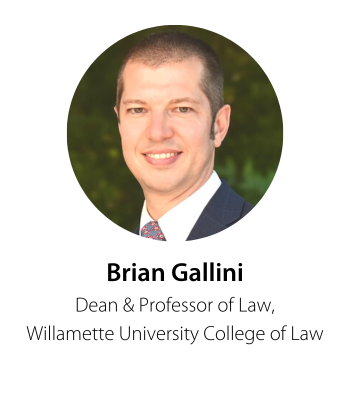 Brian Gallini - Dean & Professor of Law Willamette University College of Law