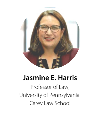 Jasmine E. Harris - Professor of Law University of Pennsylvania Carey Law School