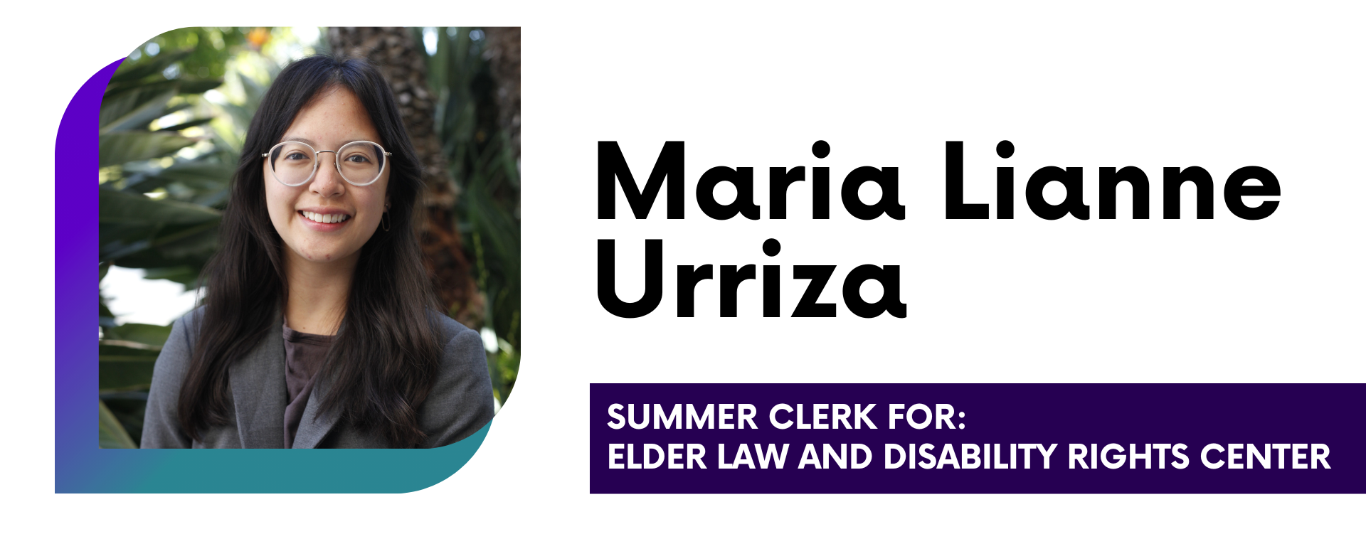 Maria Lianne Urriza Summer Clerk for Elder Law and Disability Rights Center