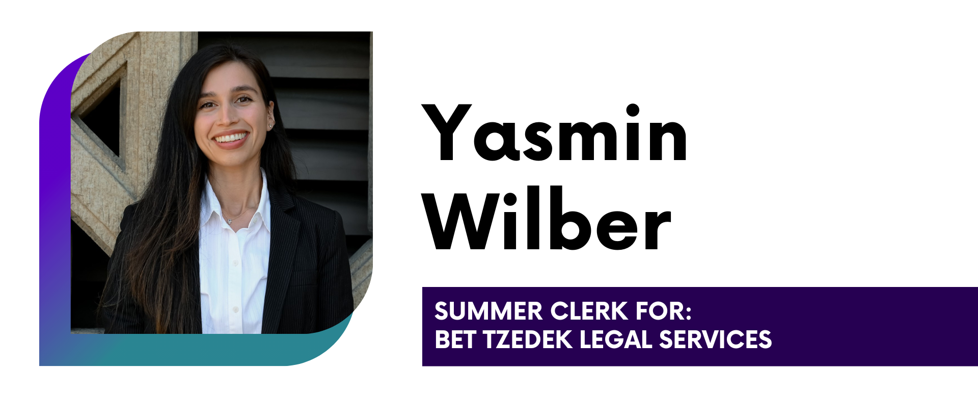 Yasmin Wilber Summer Clerk for Bet Tzedek Legal Services