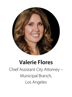 Valerie Flores, Chief Assistant City Attorney – Municipal Branch, Los Angeles