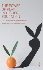 The Power of Play in Higher Education: Creativity in Tertiary Learning edited by Alison James and Chrissi Nerantzi