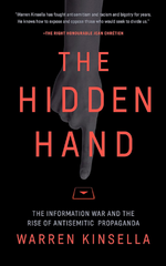The Hidden Hand: The Information War and the Rise of Antisemitic Propaganda by Warren Kinsella&nbsp;