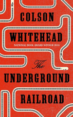 The Underground Railroad by Colson Whitehead