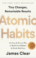 Atomic Habits: An Easy & Proven Way to Build Good Habits & Break Bad Ones by James Clear