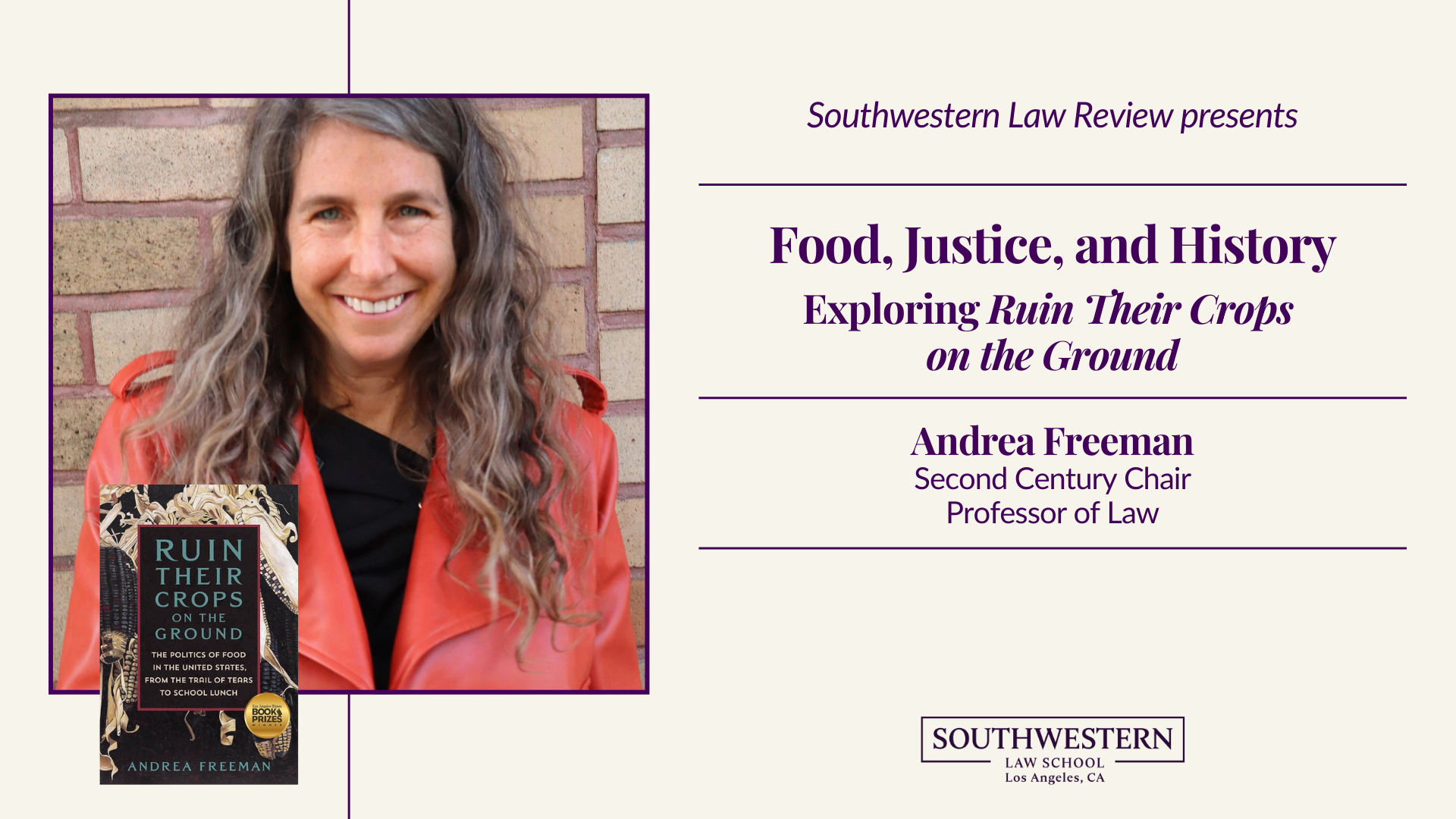 Southwestern Law Review presents: Food, Justice, and History, Exploring Ruin Their Crops on the Ground, Andrea Freeman Second Century Chair Professor of Law
