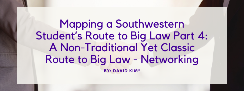 Image - Mapping a Southwestern Student’s Route to Big Law Part 4: A Non-Traditional Yet Classic Route to Big Law - Networking by David Kim