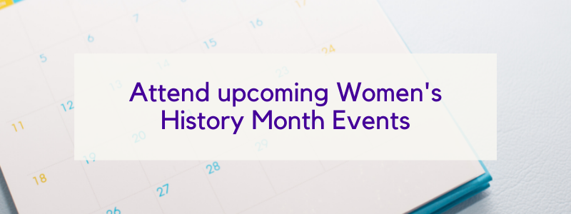 Image - Text "Attend upcoming Women's History Month events" over image of calendar