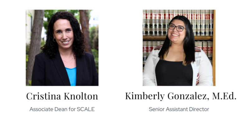 headshots of the SCALE team: Cristina Knolton, Associate Dean for SCALE, Kimberly Gonzalez, M.Ed. Senior Assistant Director