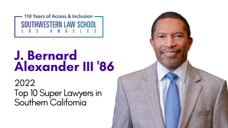 Headshot of J. Bernard Alexander III '86 in grey plaid business suit with text overlay to the left, "J. Bernard Alexander III '86 - 2022 Top 10 Super Lawyers in Southern California" with SWLAW 110 Years of Access & Inclusion Brand logo on the top