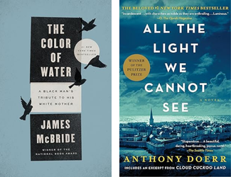 The Color of Water A Black Man's Tribute to His White Mother by James McBride and All the Light We Cannot See by Anthony Doerr