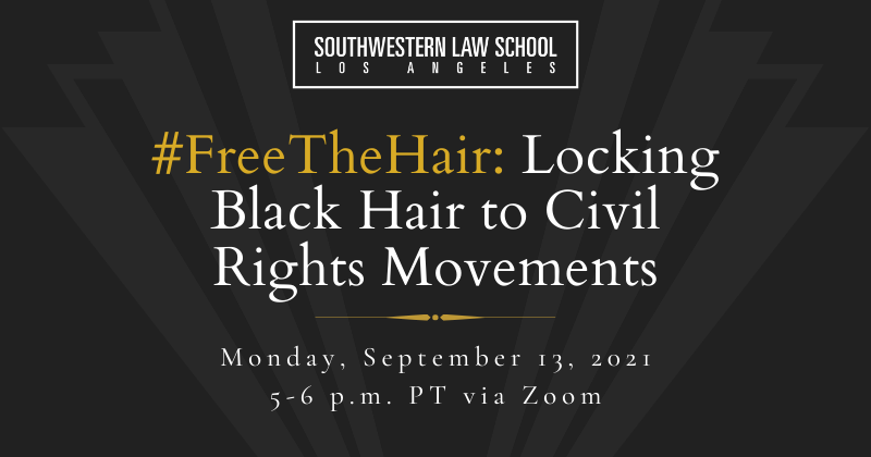 Southwestern hosts #FreeTheHair: Locking Black Hair to Civil Rights ...