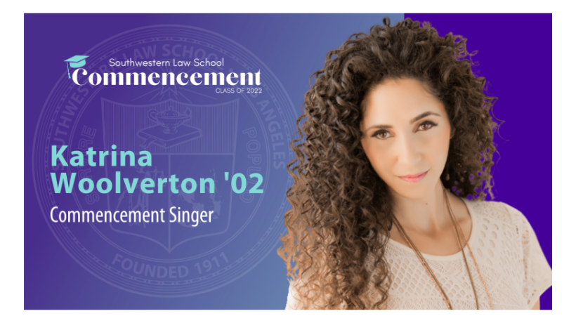 Commencement Singer Slide depicting Katrina Woolverton’s headshot with the SWLAW Commencement Class of 2022 Logo at the top and text "Katrina Woolverton ’02 Commencement Singer" to the left of picture and SWLAW seal in the background