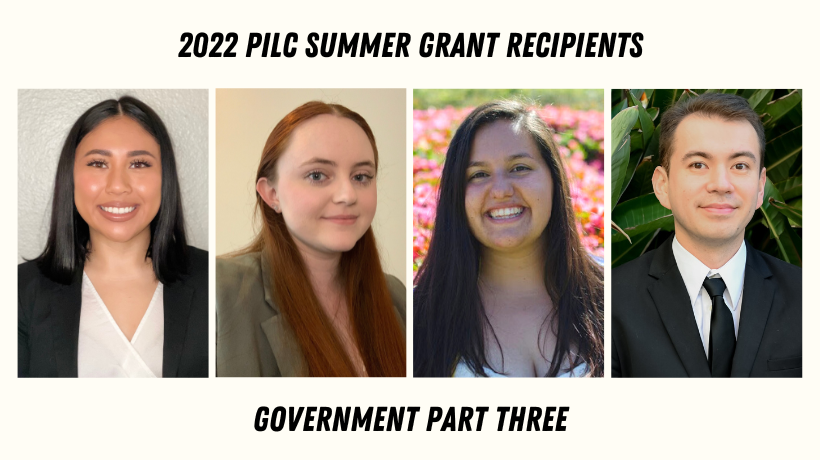 2022 PILC Summer Grant Recipients - Government Part Three collage of Natalie Diaz, Katelyn Marshall, Hannah Nava-Holstein, and Hugo Stern headshots