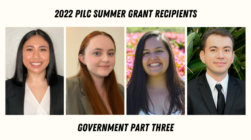 2022 PILC Summer Grant Recipients - Government Part Three collage of Natalie Diaz, Katelyn Marshall, Hannah Nava-Holstein, and Hugo Stern headshots 