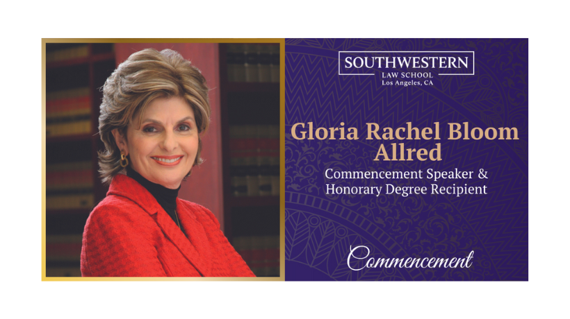 Gloria Rachel Bloom Allred Commencement Speaker & Honorary Degree Recipient