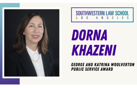 Headshot of Dorna Khazeni with Southwestern Law School Los Angeles brand ID logo and text "Dorna Khazeni George and Katrina Woolverton Public Service Award" 