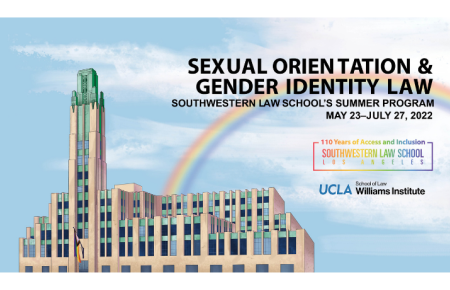 Illustration of the Bullocks Wilshire building with a Pride Flag and rainbow behind it with a rainbow ombre version of the SWLAW 110 Years of Access and Inclusion logo and The Williams Institute at UCLA School of Law logo. Text overlay reads “Sexual Orientation & Gender Identity Law – Southwestern Law School’s Summer Program May 23-July 27, 2022.” 